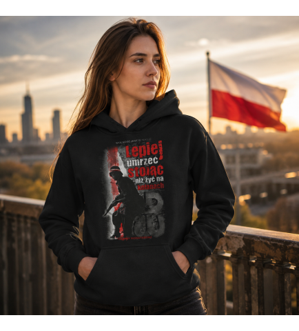 Damska bluza z kapturem LEPIEJ UMRZEĆ STOJĄC